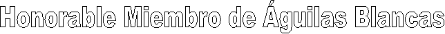 Honorable Miembro de Águilas Blancas